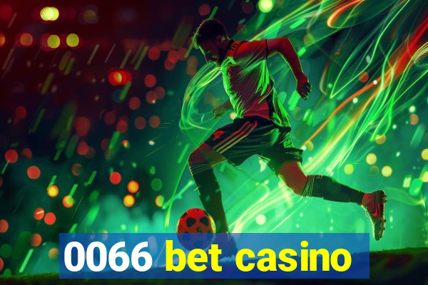 0066 bet casino